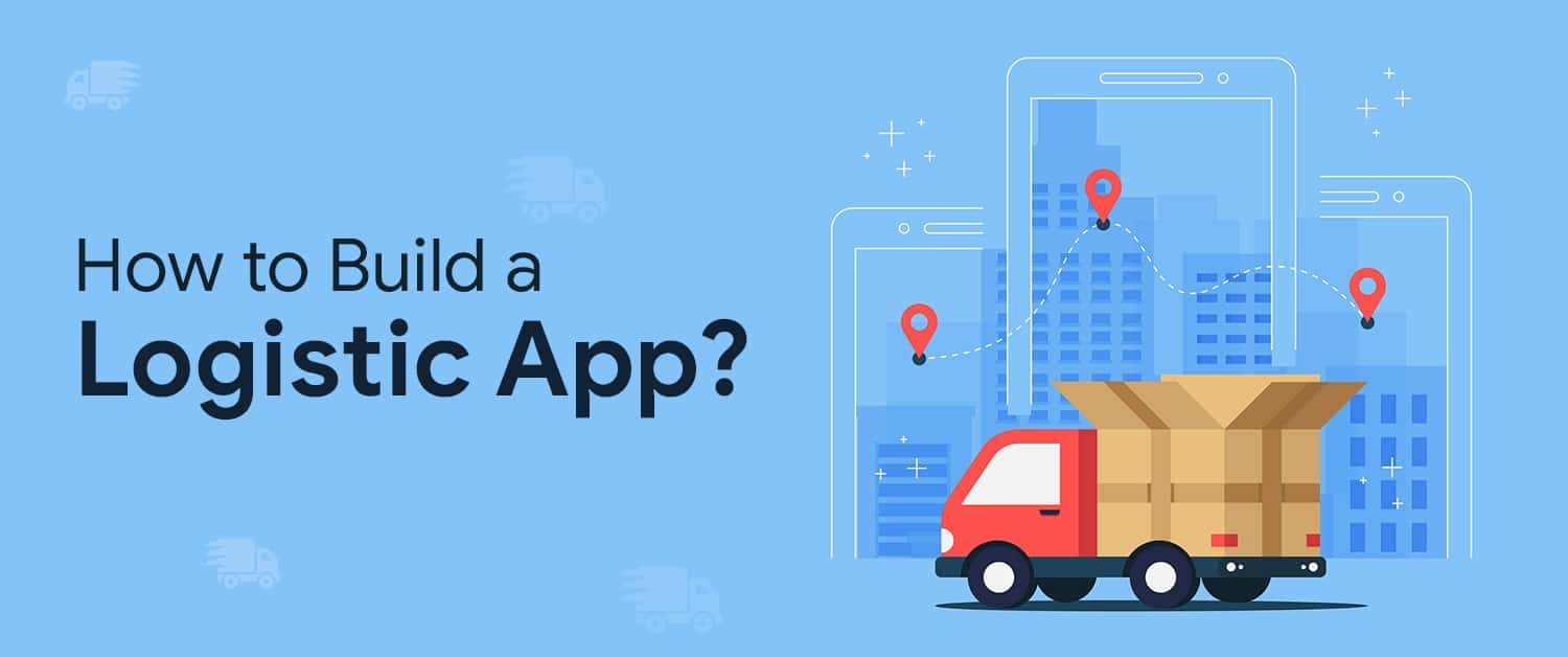 How to build a logistics app?