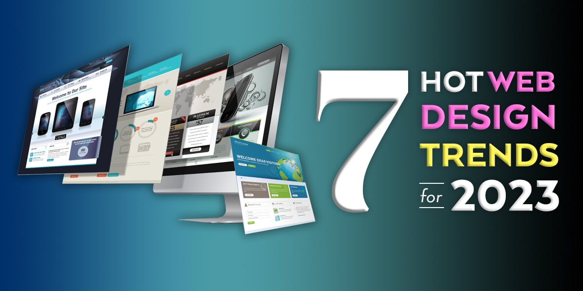 Top Trends in Web Design to Enhance Your Site’s Attractiveness