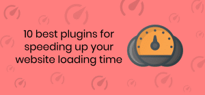Top 10 Easiest Plugins to Boost Your Website’s Performance