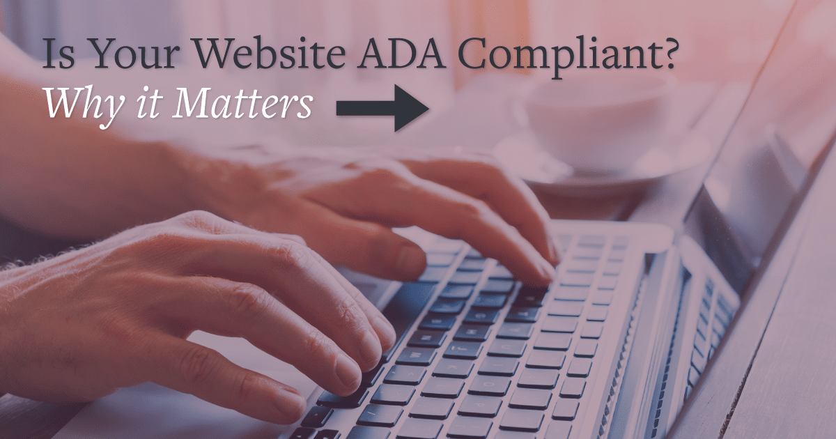Is Your Website ADA-Compliant? Here’s Why Accessibility Matters
